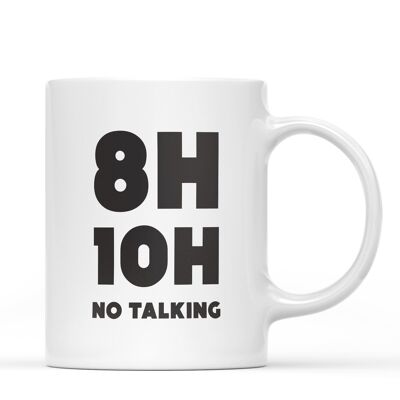 Mug "8h-10h : No Talking"