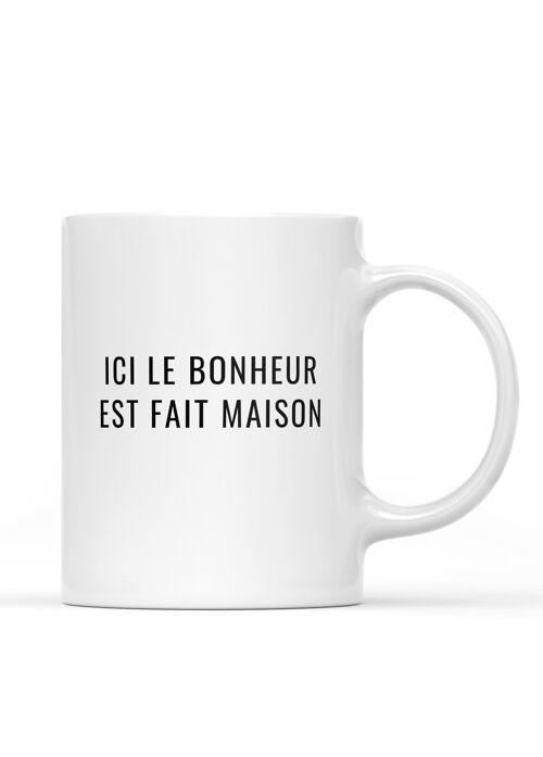 Mug "Ici le bonheur est fait maison"