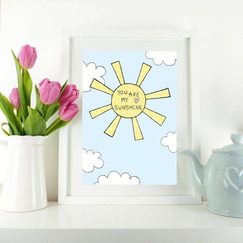 You are my Sunshine A4 Art Print
