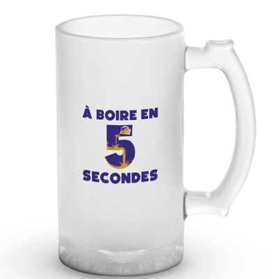 Beer mug "Drink in 5 seconds"