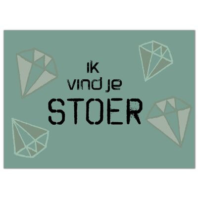 Ansichtkaart "Ik vind je stoer"