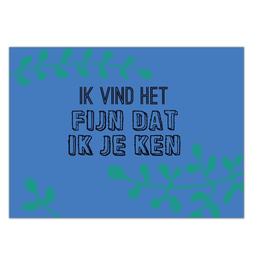 Ansichtkaart "Ik vind het fijn dat ik je ken"