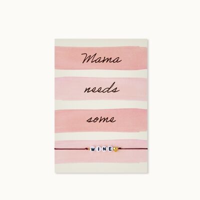 Bracelet card: Mama needs some Wine