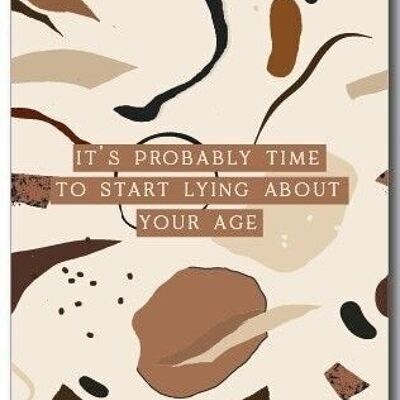 Greeting Card | It's probably time to start lying about your age