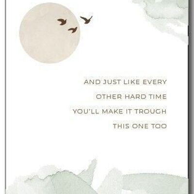 Greeting Card | And just like every hard time..