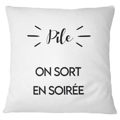 Coussin "Pile : on sort en soirée / Face : on reste tranquille ici "