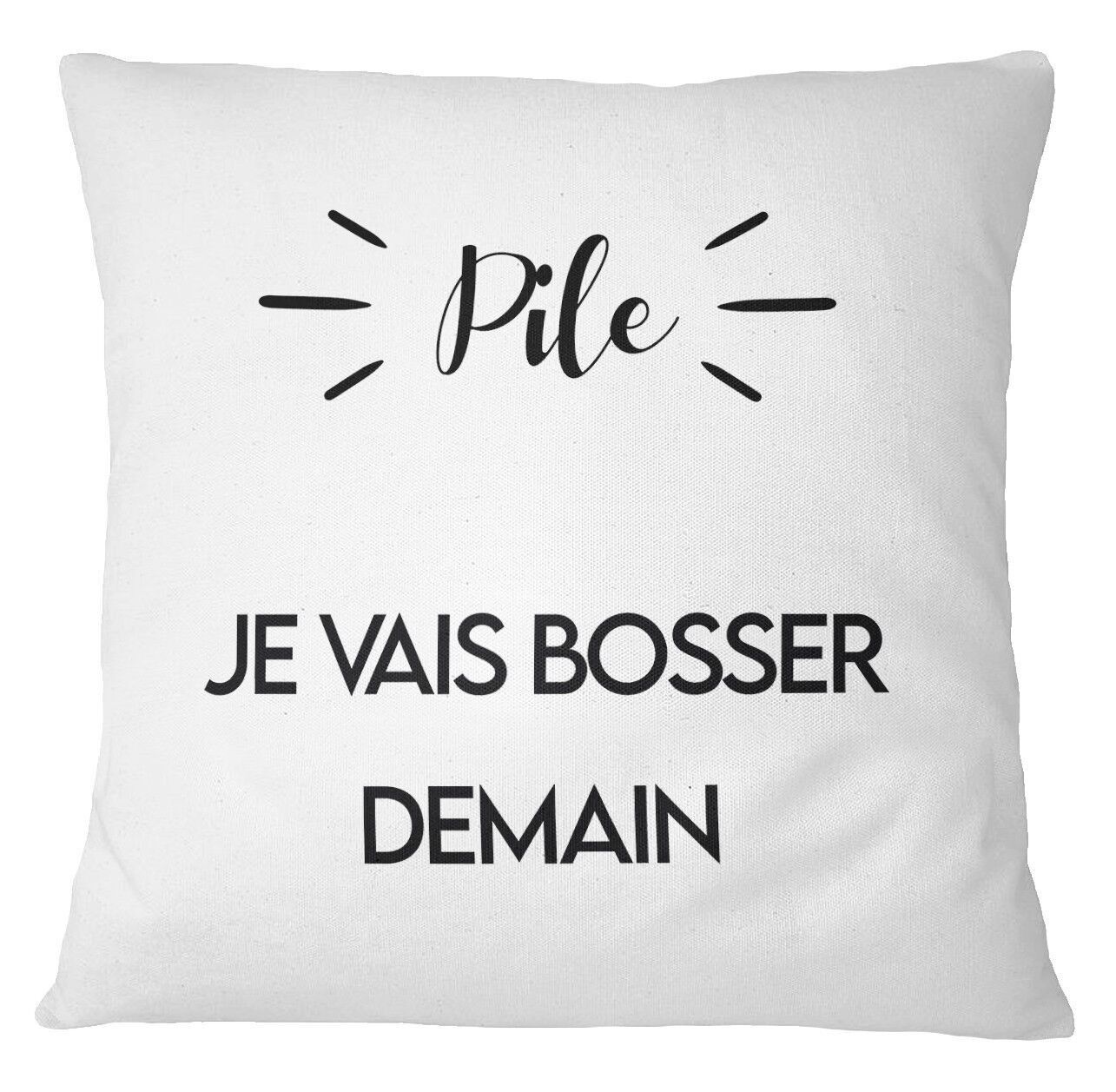Coussin "Pile : je vais bosser demain / Face : je reste sous la couette"