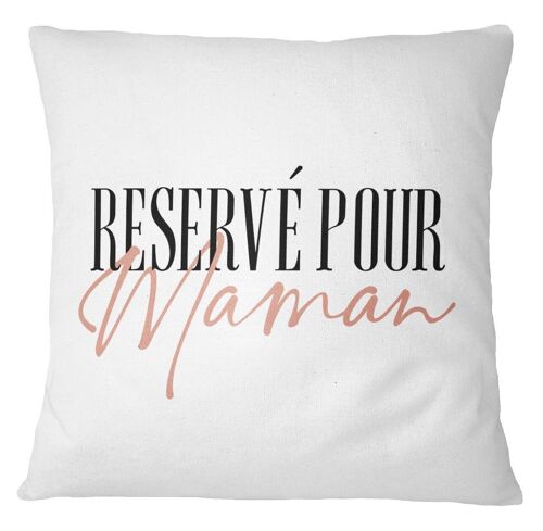 Coussin "Réservé pour maman"