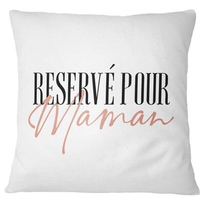 Cushion "Reserved for mom"