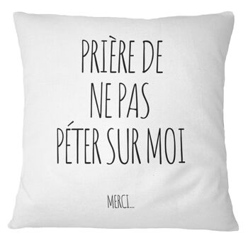 Coussin "Prière de ne pas péter sur moi"