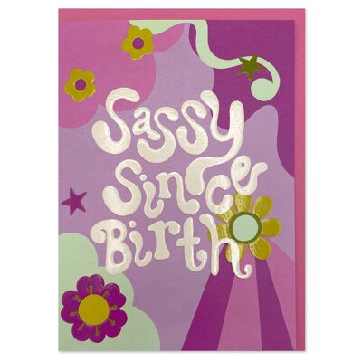 Sassy since birth' Birthday card