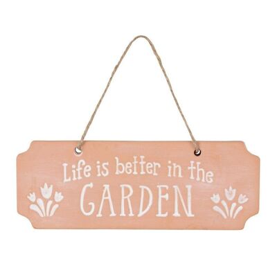 Life Is Better In The Garden Panneau suspendu en terre cuite