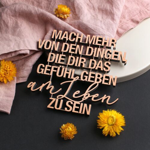 Mach mehr von den Dingen, die dir das Gefühl geben am Leben zu sein - Gr. M