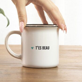 Mug T'es beau  / St Valentin 1