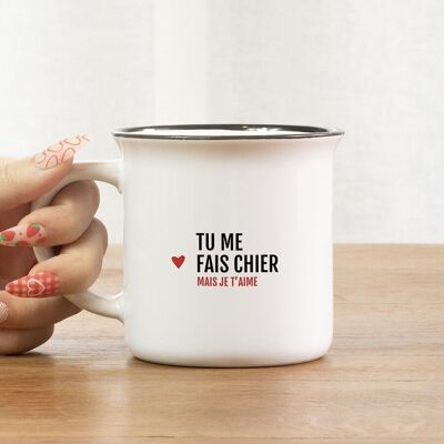 Mug Tu me fais chier mais je t'aime