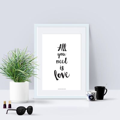 A4 - Poster - Dichiarazione - Tutto ciò di cui hai bisogno è l'amore