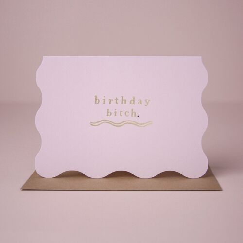 Birthday Cards "Birthday Bitch" | Luxe Gold Foil | Female Birthday Cards | Greeting Cards