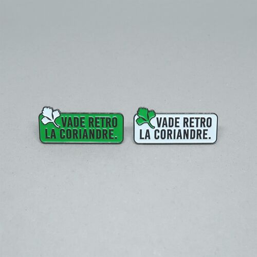 Pin's "Vade retro la coriandre" - gastronomie herbes aromatiques