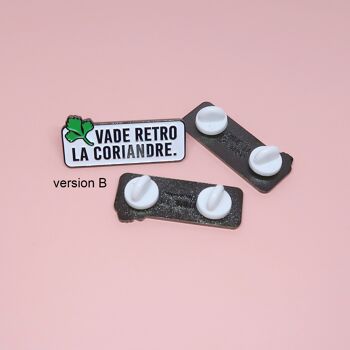 Pin's "Vade retro la coriandre" - gastronomie herbes aromatiques 5