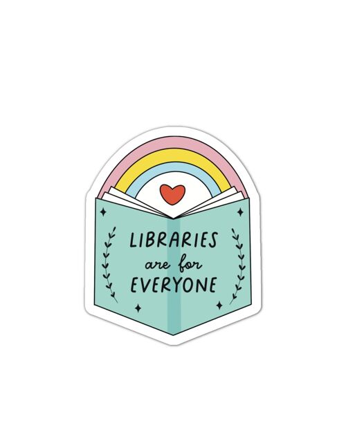 Libraries are for everyone vinyl sticker