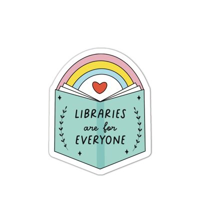 Libraries are for everyone vinyl sticker