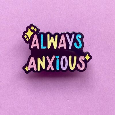 Always anxious enamel pin | Mental health anxiety badge