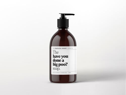 The 'have you done a big poo?' soap - 300ml hand wash