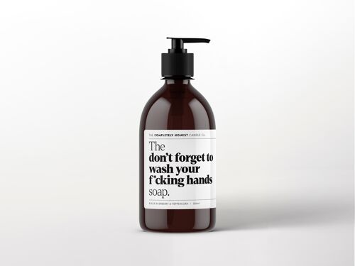 The 'don't forget to wash your f*cking hands' soap - 300ml hand wash