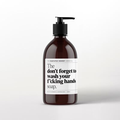 The 'don't forget to wash your f*cking hands' soap - 300ml hand wash