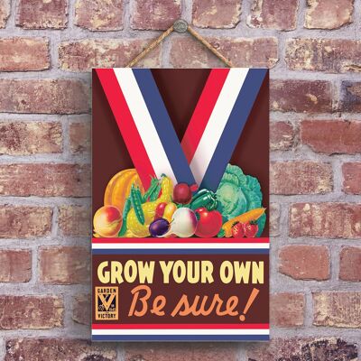 P1217 - A Classic Grow Your Own Be Sure Retro Style Vintage Advertisement On A Wooden Plaque