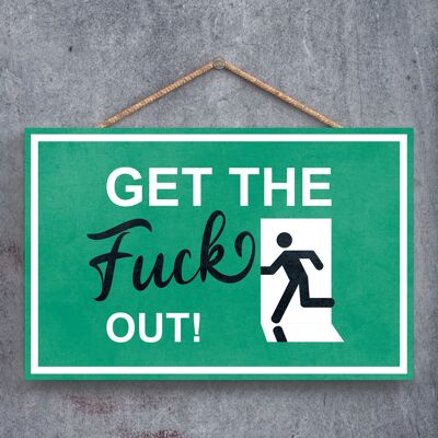 P1273 - Get The Fuck Out, Stick Man Green Exit Sign su una targa di legno appesa