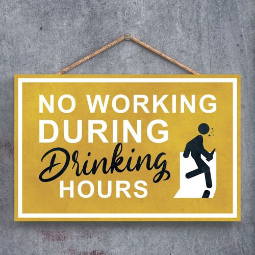 P1277 - No Working During Drinking Hours, Stick Man Yellow Exit Sign On A Hangning Wooden Plaque