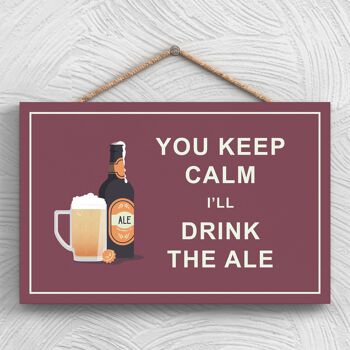 P1278 - Keep Calm Drink Ale Comique Plaque en bois à suspendre sur le thème de l'alcool 1