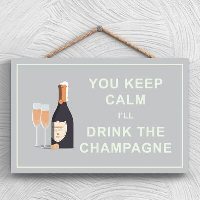 P1281 - Keep Calm Drink Champagne Plaque en bois à suspendre sur le thème de l'alcool