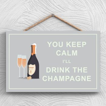 P1281 - Keep Calm Drink Champagne Plaque en bois à suspendre sur le thème de l'alcool 1