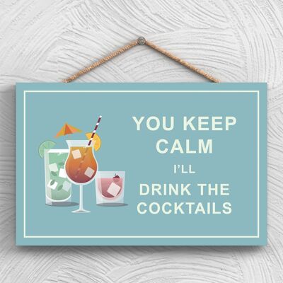 P1283 - Keep Calm Drink Cocktails Comique Plaque en bois à suspendre sur le thème de l'alcool