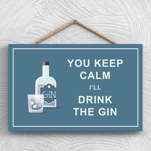 P1284 - Keep Calm Drink Gin Comical Wooden Hangning Alcohol Theme Plaque