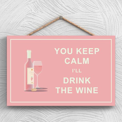 P1287 - Keep Calm Drink Rose Wine Comical Wooden Hangning Alcohol Theme Plaque