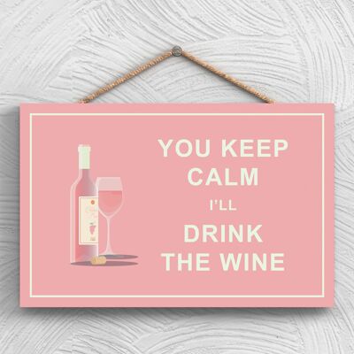 P1287 – Keep Calm Drink Rose Wine Comical Holzschild zum Aufhängen mit Alkoholmotiv