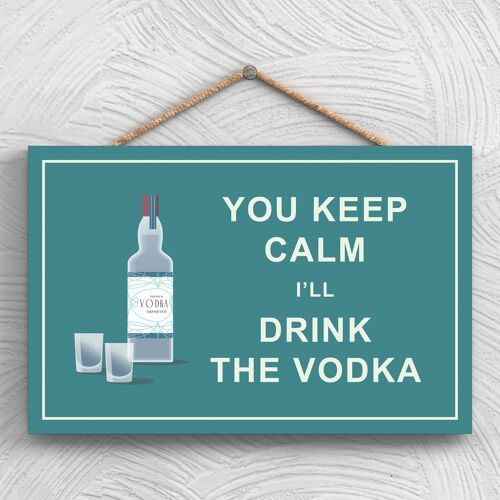 P1289 - Keep Calm Drink Vodka Comical Wooden Hangning Alcohol Theme Plaque