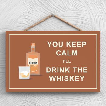 P1290 - Keep Calm Drink Whisky Comique Plaque en bois à suspendre sur le thème de l'alcool 1