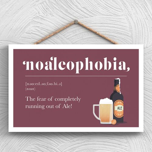 P1292 - Phobia Of Running Out Of Ale Comical Wooden Hanging Alcohol Theme Plaque