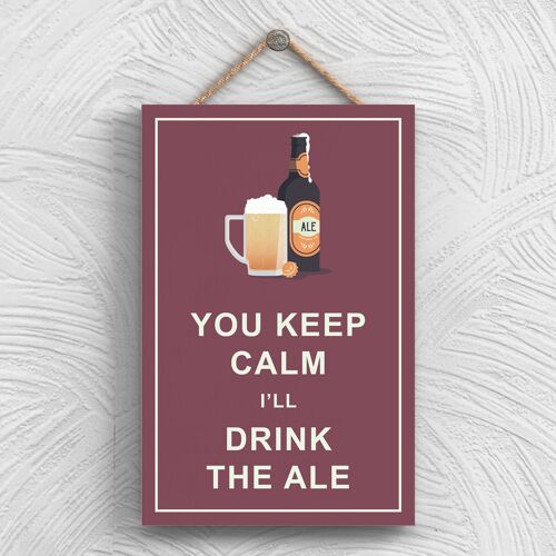 P1312 - Keep Calm Drink Ale Comical Wooden Hangning Alcohol Theme Plaque