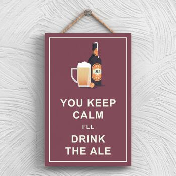 P1312 - Keep Calm Drink Ale Comique Plaque en bois à suspendre sur le thème de l'alcool 1