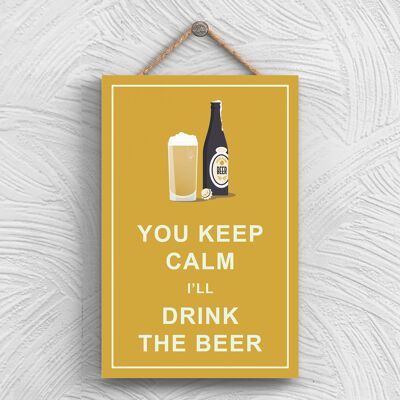 P1313 - Mantieni la calma Bevi birra Comica targa in legno a tema alcolico