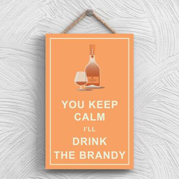 P1314 - Keep Calm Drink Brandy Comique Plaque en bois à suspendre sur le thème de l'alcool 1