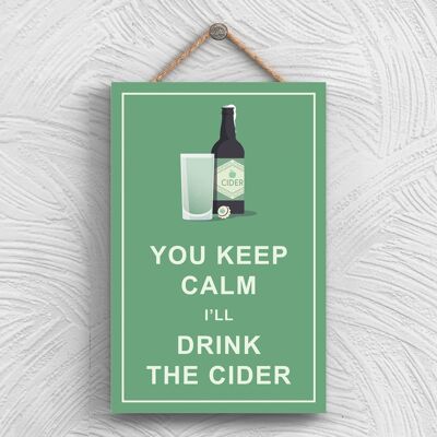 P1316 - Keep Calm Beber Sidra Comical Madera Colgando Alcohol Tema Placa