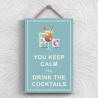 P1317 - Keep Calm Drink Cocktails Comique Plaque en bois à suspendre sur le thème de l'alcool