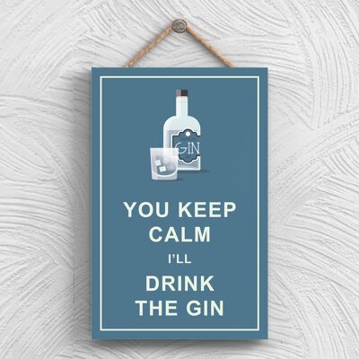 P1318 - Keep Calm Drink Gin Comical Wooden Hangning Alcohol Theme Plaque