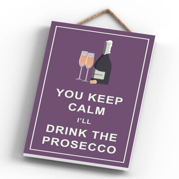 P1319 - Keep Calm Drink Prosecco Comique Plaque en bois à suspendre sur le thème de l'alcool 4